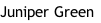Juniper Green
